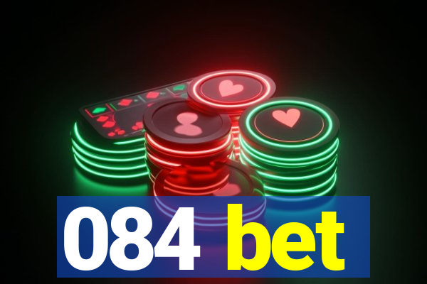 084 bet